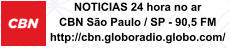 NOTICIAS 24 hora no ar CBN São Paulo / SP - 90,5 FM http://cbn.globoradio.globo.com/